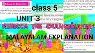 Class 5 ,unit 3 REBECCA THE CHANGEMAKER, MALAYALAM EXPLANATION #class5 #english #malayalamexplane