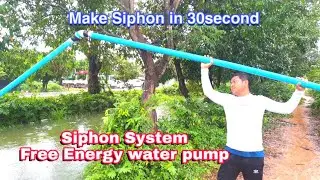 SIPHON SYSTEM | Free Energy Water pump | Pump without electricity
