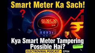 Smart Meter Tampering Possible Hai? Smart Meter Scam ka Full Sach | EP-84 | Electroviral Podcast #yt