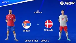 FC 24 - Serbia vs Denmark | UEFA EURO 2024 Group C Full Match Gameplay PS5&trade;