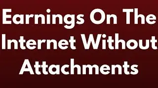 Earnings On The Internet Without Attachments