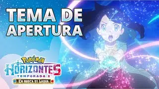 Horizontes Pok&eacute;mon: En busca de Laqua  - Temporada 2 | Tema de apertura