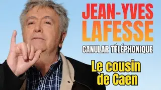 Jean-Yves Lafesse : le cousin de Caen … (Canular Téléphonique)