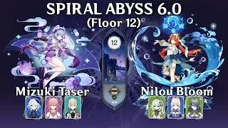 Mizuki Taser & Nilou Bloom | Spiral Abyss 6.0 Floor 12 (36*) Genshin Impact