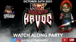 NXT HALLOWEEN HAVOC WATCH ALONG PARTY OCTOBER 26TH 2021 #NXT #NXTHALLOWEENHAVOC #chucky