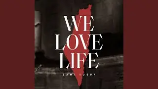 We Love Life