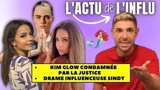 L&rsquo;ACTU de L&rsquo;INFLU - KIM GLOW CONDAMN&Eacute;E en JUSTICE, SINDY BRISE le SILENCE, POL&Eacute;MIQUE PETITE SIR&Egrave;NE