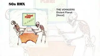 The Voyagers - Distant Planet [Vocal]