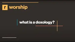 What Is a Doxology?