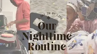 Day in the life: Our nighttime routine