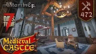 Средневековый замок строительство - 7 Days To Die - #472