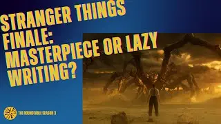 Stranger Things Finale: Masterpiece or Lazy Writing? (Roundtable Season 4)