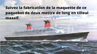 Vidéo maquette de paquebot. Épisode II