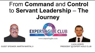 From Command and Control to Servant Leadership &ndash; The Journey&nbsp;- Full Webinar