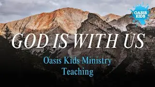 God is Present | Oasis Kids Ministry | 1.25.26