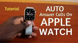 How to Answer Calls Automatically on Apple Watch