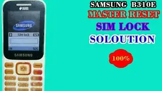 Samsung B310e Master Reset Sim Lock Sollution 💯💯👍👍