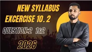 Class 11 Math | Exercise 10.2 Question 2 Part 1 & 2 | Complete Solution | New Syllabus 2026