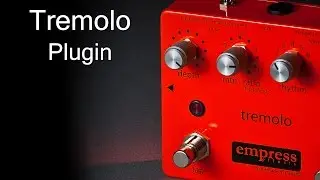 Empress Effects Tremolo - Plugin beta version 0.97