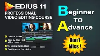 EDIUS 11 Professional Video Editing Course Beginner to Pro