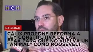 Cálix propone reforma a Ley Constitutiva de las FFAA para que no vuelva un “animal” como Roosevelt
