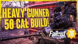 Fallout 76 Ghoul/PA - Heavy Gunner 50 Cal Build (2026)