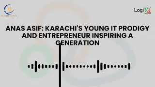 Young Heros   Anas Asif  Karachi's Young IT Prodigy & Entrepreneur   Academic Pulse