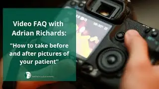 How to correctly take before and after photographs of your patient