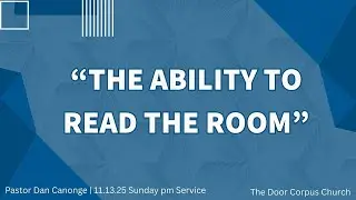 SERMON: THE ABILITY TO READ THE ROOM