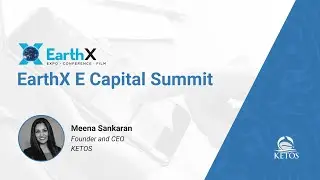 EarthX E Capital Summit &mdash; Entrepreneur Meena Sankaran, KETOS.co