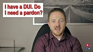 I Have A DUI, Do I Need A Pardon?