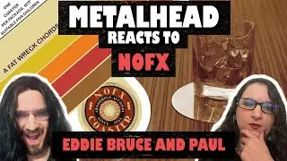 CONVERTING Metalhead to NOFX Fan - Eddie Bruce And Paul (REACTION)