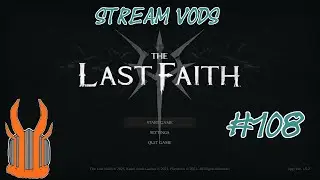 Beating the Basement Bat | Stream VoDs | The Last Faith