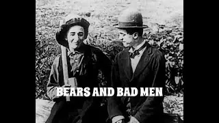 BEARS AND BAD MEN [STAN LAUREL] (1918) - silent.