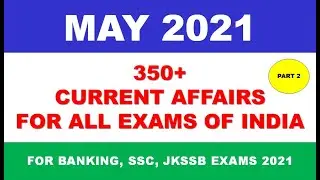 May 2021 | Full Month Current Affairs of May 2021 for Banking, SSC, || BEST 350+ QUESTIONS  | PART 2