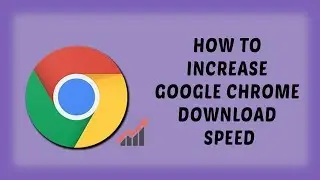 How To Increase Google Chrome Download Speed | Tutorials In Hindi | DR technology