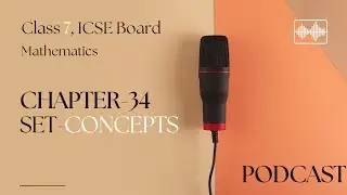 ICSE Class 7 Maths | Chapter 34: Set Concepts Explained (Audio Overview)