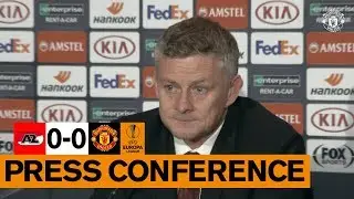 Post Match Press Conference | AZ Alkmaar v Manchester United | Ole Gunnar Solskjaer