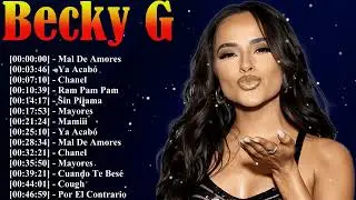 Becky G &ndash; De Baladas Urbanas A Himnos De Fiesta 🌟