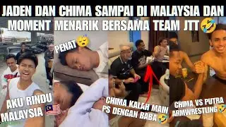 JADEN DAN CHIMA SAMPAI DI MALAYSIA DAN MOMENT MENARIK BERSAMA TEAM JTT
