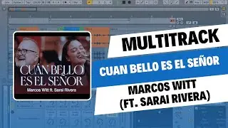 MultiTrack - Cuan Bello Es El Señor - Marcos Witt (ft. Sarai Rivera)