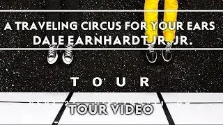 Dale Earnhardt Jr. Jr. - A Traveling Circus For Your Ears [Tour Video]