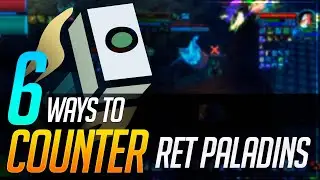 Knowing Your Enemy: 6 Ways To Counter Ret Paladins