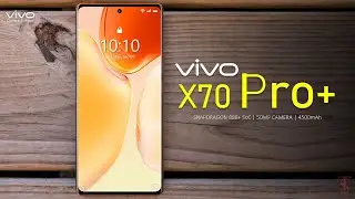 Цена Vivo X70 Pro Plus, официальный внешний вид, дизайн, камера, характеристики, 12 ГБ ОЗУ, функции