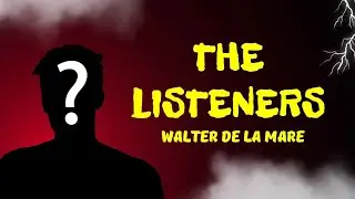 شرح وتحليل قصيدة the listeners للكاتب Walter de la Mare