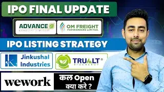 Advance IPO Final Update | Om Frieght IPO | TruAlt IPO Listing Strategy | Jinkushal | Jayesh Khatri