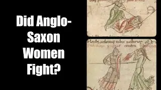 Women Warriors. Did Anglo Saxon Women battle?