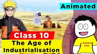 Class 10 History Chapter 4 - The Age of Industrialisation | The Age of Industrialisation Animation