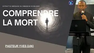 (EXTRAIT)COMPRENDRE LE MYST&Egrave;RE DE LA MORT - Ps YVES DJIKI