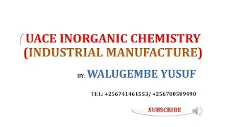 UACE INORGANIC CHEMISTRY:- INDUSTRIAL MANUFACTURE